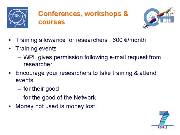 Conferences, workshops & courses • Training allowance for researchers : 600 €/month • Training
