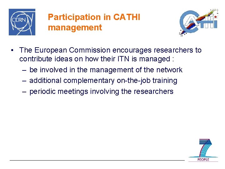 Participation in CATHI management • The European Commission encourages researchers to contribute ideas on