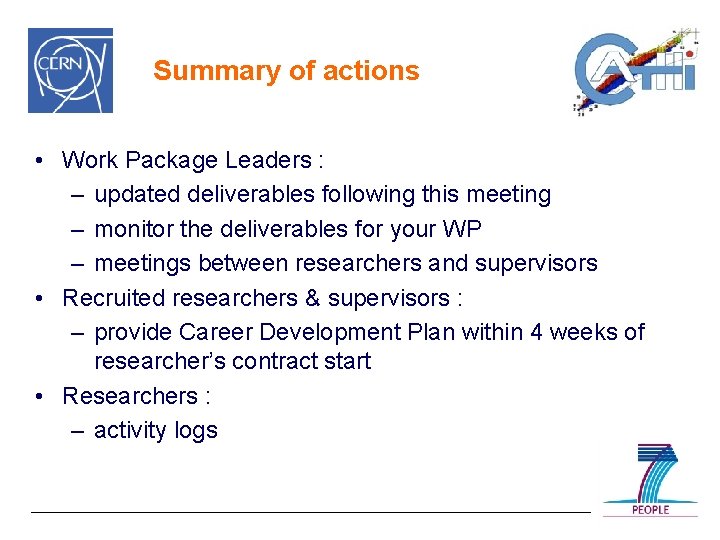 Summary of actions • Work Package Leaders : – updated deliverables following this meeting