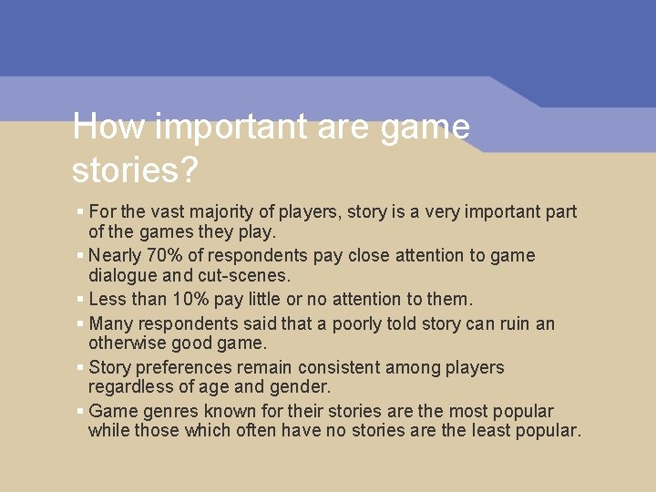 How important are game stories? § For the vast majority of players, story is