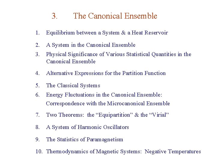 3. The Canonical Ensemble 1. Equilibrium between a System & a Heat Reservoir 2.