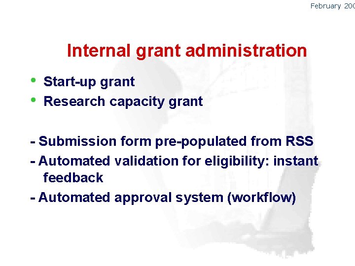 February 200 Internal grant administration • • Start-up grant Research capacity grant - Submission