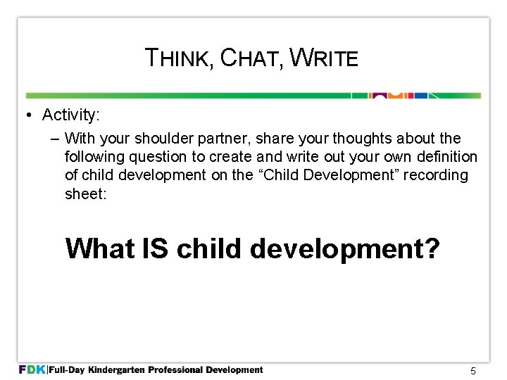 THINK, CHAT, WRITE • Activity: – With your shoulder partner, share your thoughts about