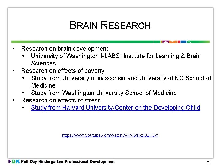 BRAIN RESEARCH • • • Research on brain development • University of Washington I-LABS: