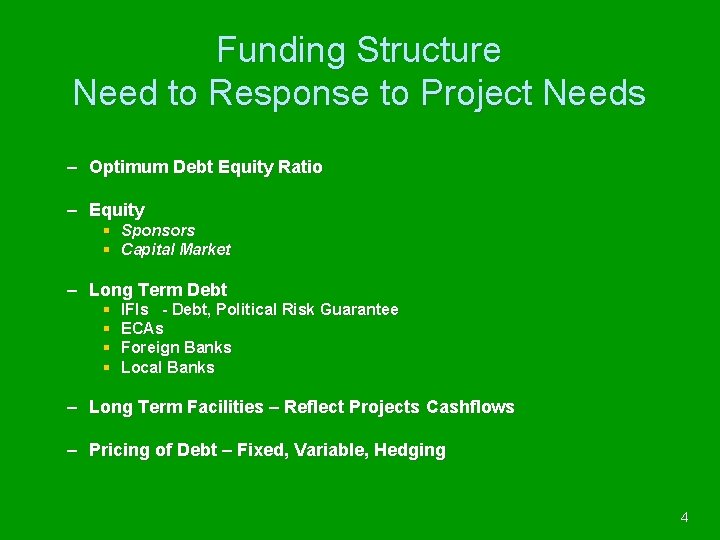 Funding Structure Need to Response to Project Needs – Optimum Debt Equity Ratio –