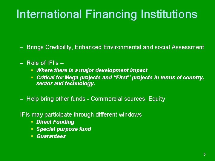 International Financing Institutions – Brings Credibility, Enhanced Environmental and social Assessment – Role of