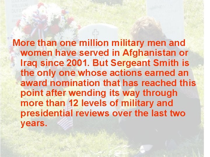 More than one million military men and women have served in Afghanistan or Iraq