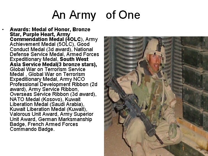 An Army of One • Awards: Medal of Honor, Bronze Star, Purple Heart, Army