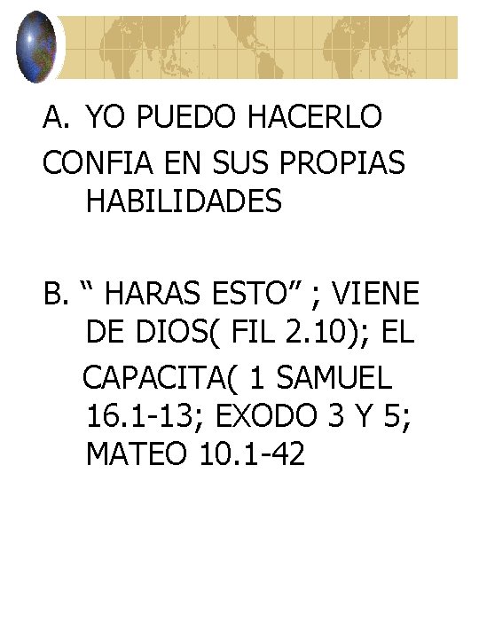 A. YO PUEDO HACERLO CONFIA EN SUS PROPIAS HABILIDADES B. “ HARAS ESTO” ;