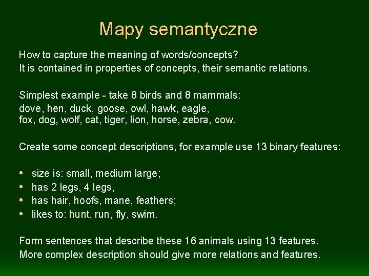 Mapy semantyczne How to capture the meaning of words/concepts? It is contained in properties