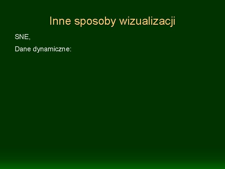 Inne sposoby wizualizacji SNE, Dane dynamiczne: 