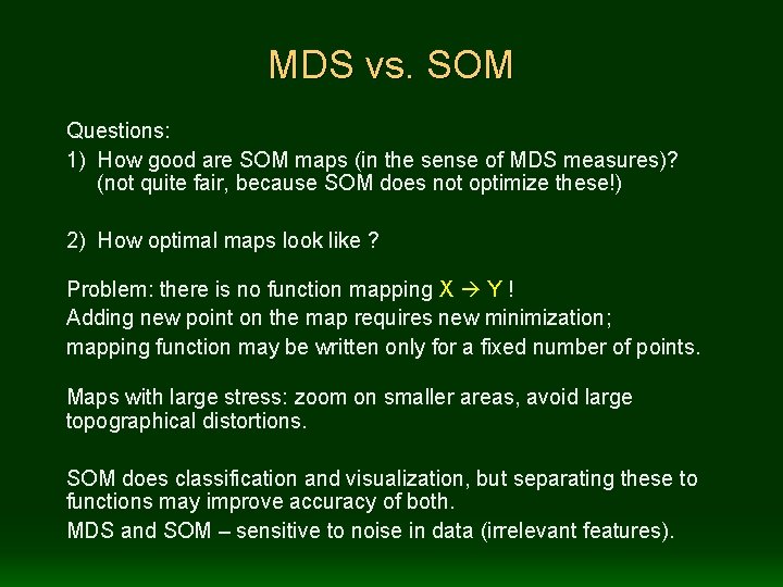 MDS vs. SOM Questions: 1) How good are SOM maps (in the sense of