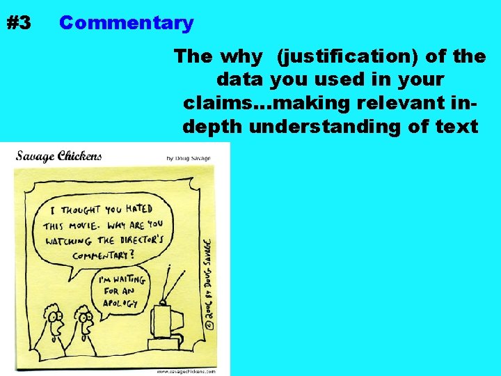 #3 Commentary The why (justification) of the data you used in your claims…making relevant