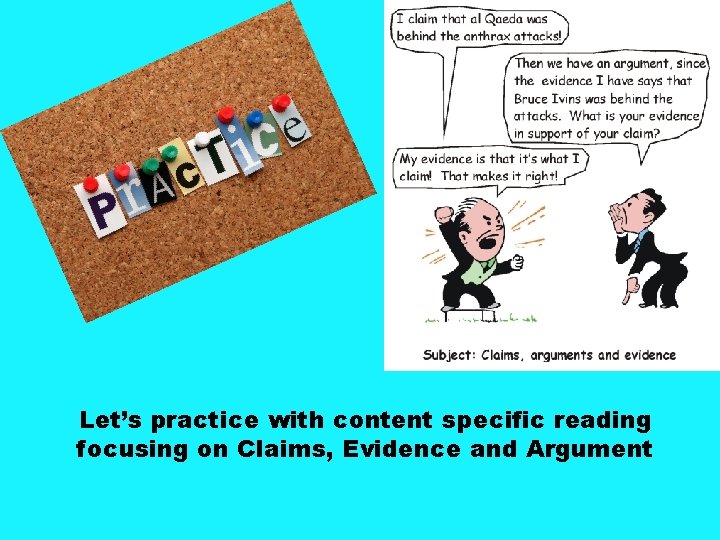 Let’s practice with content specific reading focusing on Claims, Evidence and Argument 