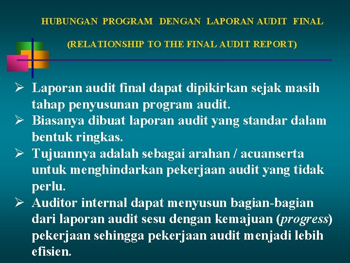 HUBUNGAN PROGRAM DENGAN LAPORAN AUDIT FINAL (RELATIONSHIP TO THE FINAL AUDIT REPORT) Laporan audit