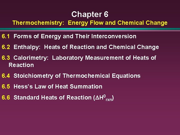 Chapter 6 Thermochemistry: Energy Flow and Chemical Change 6. 1 Forms of Energy and