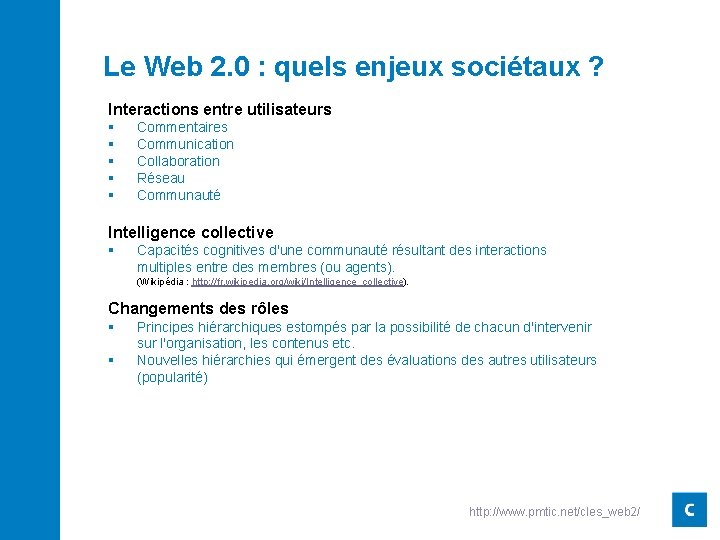 Le Web 2. 0 : quels enjeux sociétaux ? Interactions entre utilisateurs § §