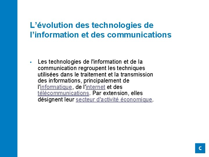 L’évolution des technologies de l’information et des communications § Les technologies de l'information et