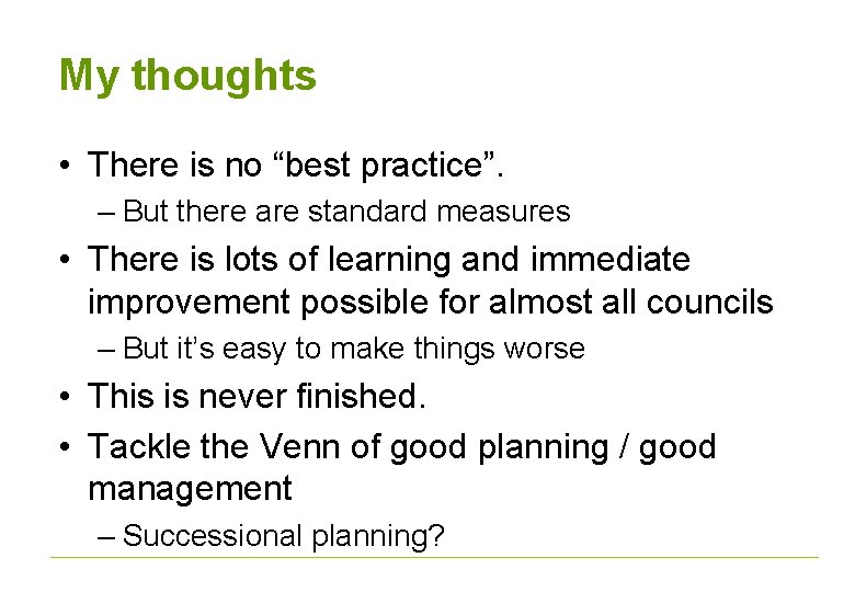 My thoughts • There is no “best practice”. – But there are standard measures