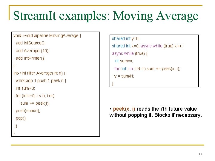 Stream. It examples: Moving Average void->void pipeline Moving. Average { add int. Source(); add