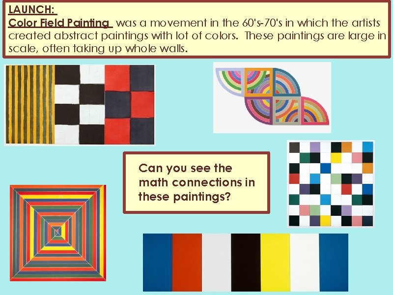 LAUNCH: Color Field Painting was a movement in the 60's-70's in which the artists