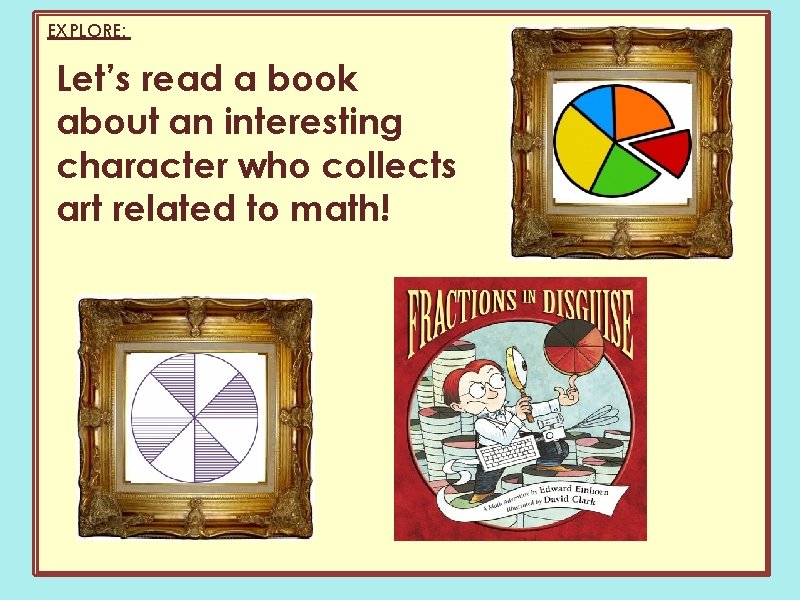 EXPLORE: Let’s read a book about an interesting character who collects art related to