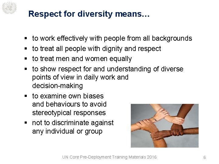 Respect for diversity means… § § to work effectively with people from all backgrounds