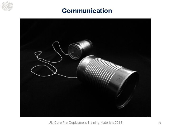 Communication UN Core Pre-Deployment Training Materials 2016 8 