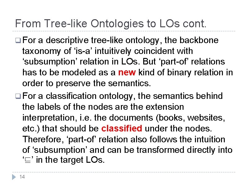 From Tree-like Ontologies to LOs cont. q For a descriptive tree-like ontology, the backbone