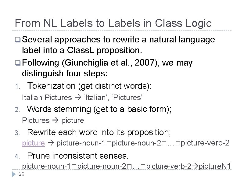 From NL Labels to Labels in Class Logic q Several approaches to rewrite a