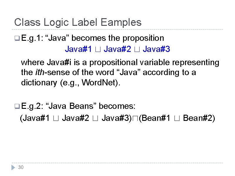 Class Logic Label Eamples q E. g. 1: “Java” becomes the proposition Java#1 ⊔