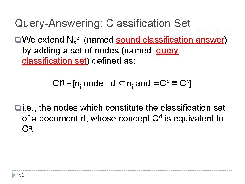 Query-Answering: Classification Set q We extend Nsq (named sound classification answer) by adding a
