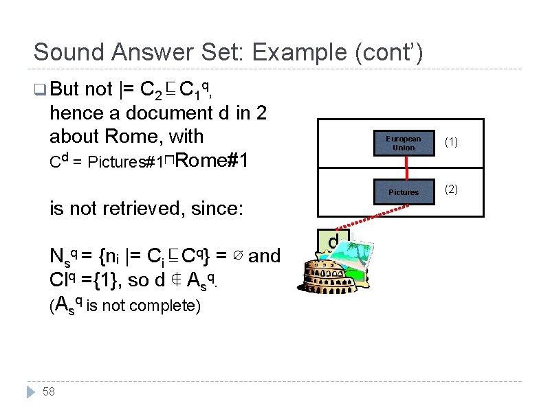 Sound Answer Set: Example (cont’) q But not |= C 2 ⊑ C 1