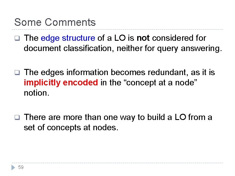 Some Comments q The edge structure of a LO is not considered for document