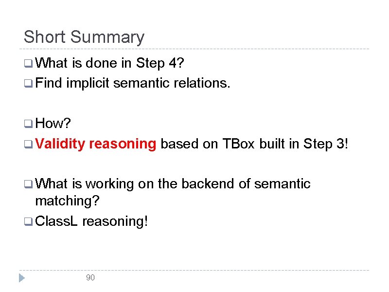 Short Summary q What is done in Step 4? q Find implicit semantic relations.