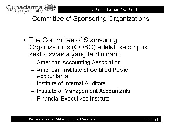 Sistem Informasi Akuntansi Committee of Sponsoring Organizations • The Committee of Sponsoring Organizations (COSO)