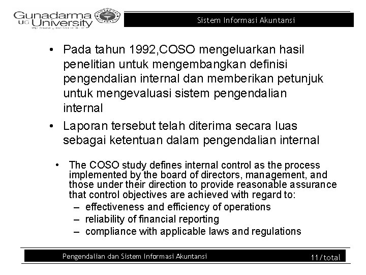 Sistem Informasi Akuntansi • Pada tahun 1992, COSO mengeluarkan hasil penelitian untuk mengembangkan definisi