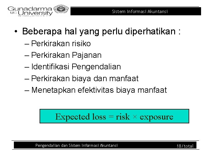 Sistem Informasi Akuntansi • Beberapa hal yang perlu diperhatikan : – Perkirakan risiko –