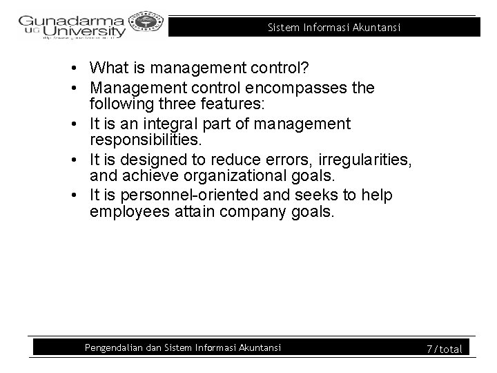Sistem Informasi Akuntansi • What is management control? • Management control encompasses the following