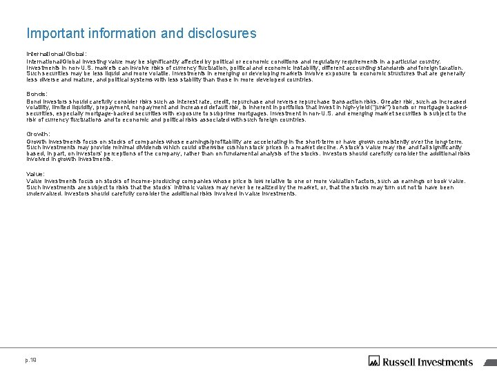 Important information and disclosures International/Global: International/Global investing value may be significantly affected by political