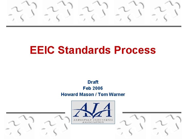 EEIC Standards Process Draft Feb 2006 Howard Mason / Tom Warner 