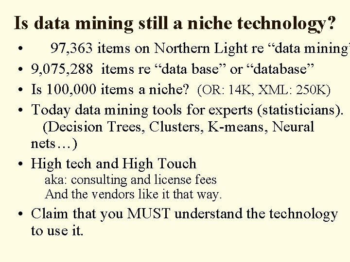 Is data mining still a niche technology? • 97, 363 items on Northern Light