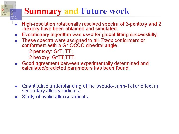 Summary and Future work High-resolution rotationally resolved spectra of 2 -pentoxy and 2 -hexoxy