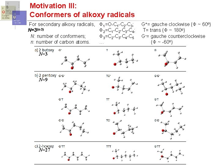 Motivation III: Conformers of alkoxy radicals For secondary alkoxy radicals, N=3(n-3) N: number of