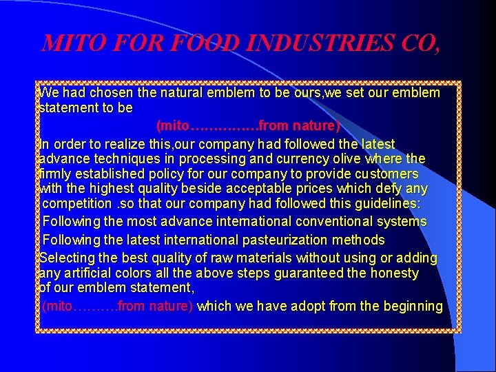 MITO FOR FOOD INDUSTRIES CO, We had chosen the natural emblem to be ours,