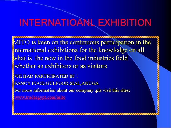 INTERNATIOANL EXHIBITION MITO is keen on the continuous participation in the international exhibitions for