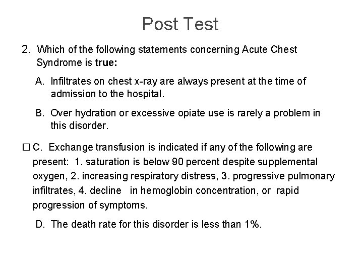 Post Test 2. Which of the following statements concerning Acute Chest Syndrome is true: