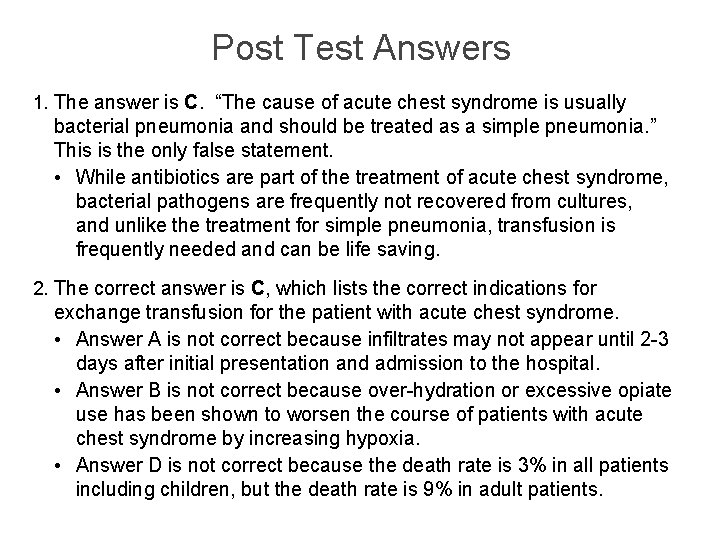 Post Test Answers 1. The answer is C. “The cause of acute chest syndrome