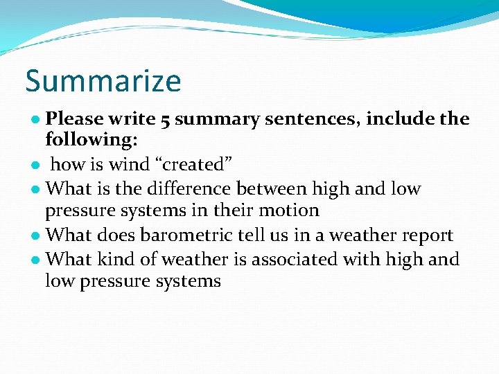 Summarize ● Please write 5 summary sentences, include the following: ● how is wind