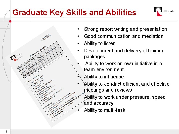 Graduate Key Skills and Abilities • • • 15 Strong report writing and presentation
